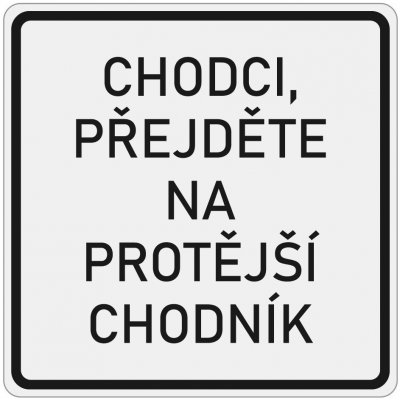 Dopravní značka E13 Chodci přejděte na protější chodník – Hledejceny.cz