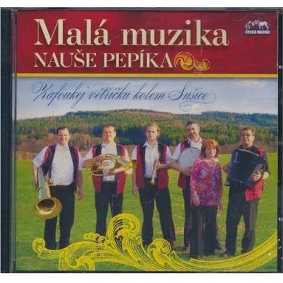 Malá muzika Nauše Pepíka - Zafoukej větříčku Kolem Sušice CD