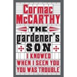 The Gardener's Son - Cormac McCarthy – Hledejceny.cz