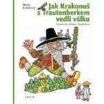 Jak Krakonoš s Trautenberkem vedli válku - Marie Kubátová – Sleviste.cz