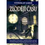 Zloději času - Jareš Vítězslav – Hledejceny.cz