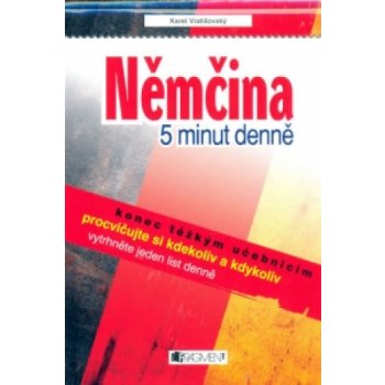 Němčina – 5 minut denně - Karel Vratišovský, Antonín Šplíchal