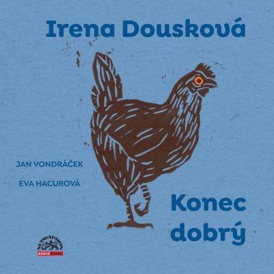 Konec dobrý - Irena Dousková - čtou Jan Vondráček a Eva Hacurová – Zboží Mobilmania