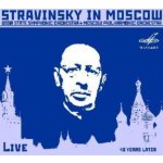 Stravinsky In Moscow / Moscow State Philh. Orch. / Ussr State Symph. Orch. – Hledejceny.cz