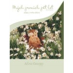 Mých prvních pět let Střípky z mého dětství - Anne Geddes – Hledejceny.cz