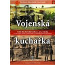 Kniha Vojenská kuchařka totiž Kuchařská c. a k. vojska