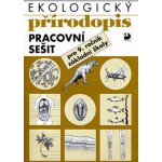 Ekologický přírodopis Pracovní sešit - Danuše Kvasničkov – Zbozi.Blesk.cz