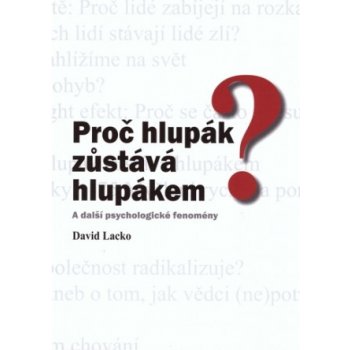 Proč hlupák zůstává hlupákem? - David Lacko