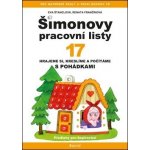 Šimonovy pracovní listy 17. Hrajeme si, kreslíme a počítáme s pohádkami - Renata Frančíková, Eva Štanclová – Hledejceny.cz