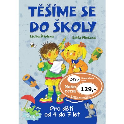 Těšíme se do školy - Ljuba Štíplová – Hledejceny.cz