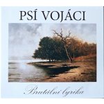 Psí vojáci a Filip Topol - Brutální lyrika CD – Hledejceny.cz