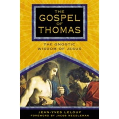 The Gnostic Wisdom of Jesus - The Gospel of Thomas