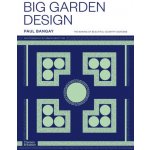 Big Garden Design - Paul Bangay – Hledejceny.cz