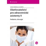 Ošetřovatelství pro zdravotnické asistenty II – Hledejceny.cz