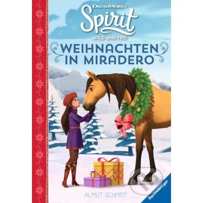 Spirit Wild und Frei: Weihnachten in Miradero - Almut Schmidt