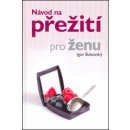 Návod na přežití pro ženu - Igor Bukovský