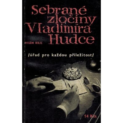 Sebrané zločiny Vladimíra Hudce: Úřad pro každou příležitost – Hledejceny.cz