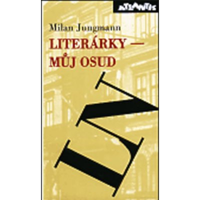 Literárky - můj osud - Milan Jungmann – Hledejceny.cz