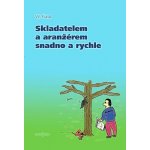 Skladatelem a aranžérem snadno a rychle - Vít Fiala – Hledejceny.cz