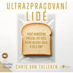 Ultrazpracovaní lidé - Chris van Tulleken - čte Ondřej Novák