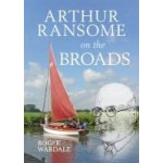 Arthur Ransome on the Broads R. Wardale – Hledejceny.cz
