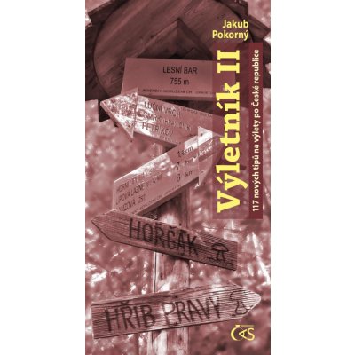 Pokorný Jakub - Výletník II -- 117 nových tipů na výlety po České republice – Sleviste.cz