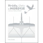 Hrúdy, úlety a Mordyje - Lednice, Valtice, Podluží – Zboží Dáma Hrúdy, úlety a Mordyje - Lednice, Valtice, Podluží – Zboží Dáma