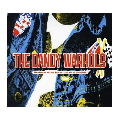 The Dandy Warhols - Thirteen Tales From Urban Bohemia CD – Zbozi.Blesk.cz
