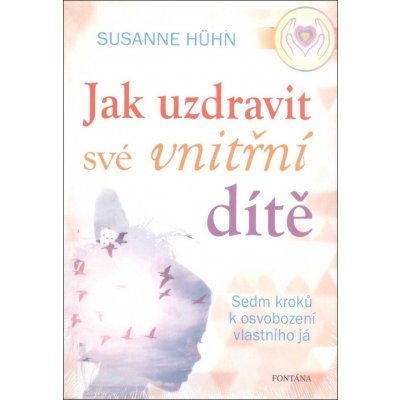 Jak uzdravit své vnitřní dítě – Zboží Mobilmania