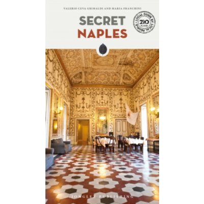 Secret Naples - Maria Franchini, Valerio Ceva Grimaldi – Hledejceny.cz