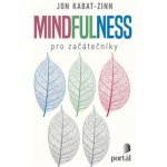 Mindfulness pro začátečníky - Jon Kabat-Zinn – Hledejceny.cz