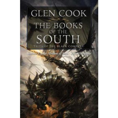 The Books of the South: Tales of the Black Company: Tales of the Black Company Cook GlenPaperback – Zbozi.Blesk.cz