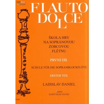 Škola hry na sopránovou zobcovou flétnu I. Flauto dolce - Ladislav Daniel