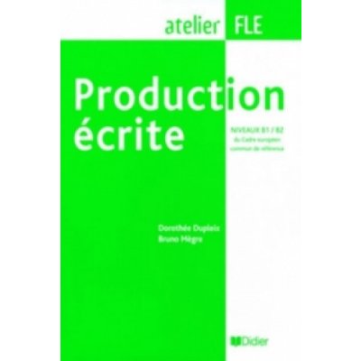 Dupreix D. Megre B. - Production écrite B1-B2