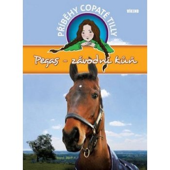 Pegas-závodní kůň - Příběhy copaté Tilly 7 Pippa Funnell