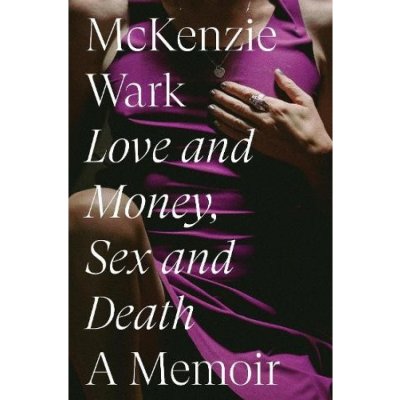 Love and Money, Sex and Death, A Memoir Verso Books