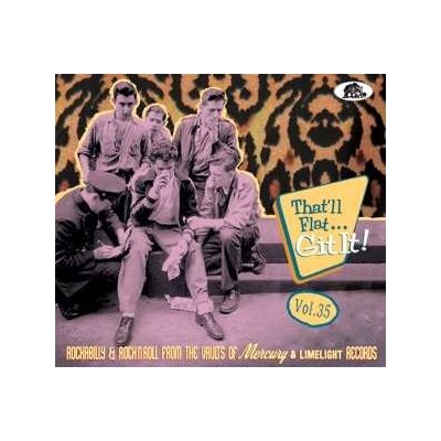 Various - That'll Flat Git ItVol. 35 - Rockabilly & Rock'N'Roll From The Vaults Of Mercury And Limelight Records CD – Zbozi.Blesk.cz