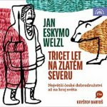Třicet let na zlatém severu - Welzl Jan Eskymo – Zboží Dáma