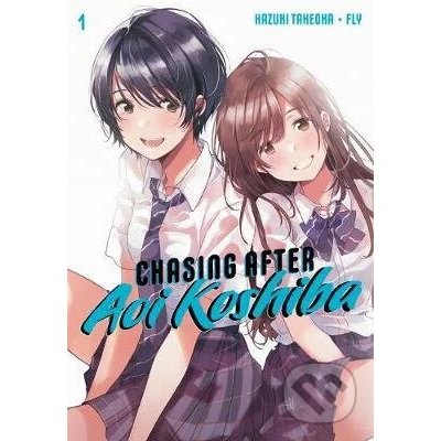 Chasing After Aoi Koshiba 1 - Hazuki Takeoka, Fly (ilustrátor) – Zbozi.Blesk.cz