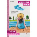 Vypůjčený život - Dvě přítelkyně na cestě za štěstímprotože na to být šťastná není - Farleyová Ashley – Sleviste.cz