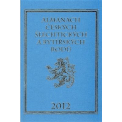 Almanach českých šlechtických a rytířských rodů 2012 - Vavřínek, Karel, Vázaná – Sleviste.cz
