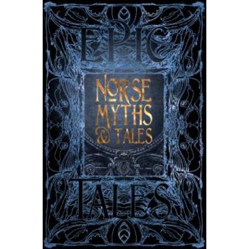 Norse Myths and Tales : Epic Tales - Flame Tree Publishing