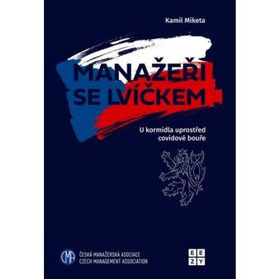 Manažeři se lvíčkem - U kormidla uprostřed covidové bouře - Kamil Miketa – Hledejceny.cz