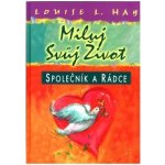 Miluj svůj život - Společník a rádce - Hay Louise L. – Hledejceny.cz