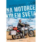 Na motorce kolem světa - Lavický Vojtěch, Vázaná – Hledejceny.cz