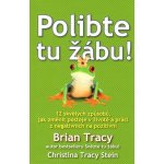 Polibte tu žábu! - Brian Tracy, Christine Tracy Stein – Zbozi.Blesk.cz