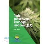 Jak pěstovat konopí indoor 2.0 - Mr. José – Hledejceny.cz