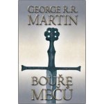 Bouře mečů Píseň ledu a ohně 3. Část první George R.R. Martin BETA Dobrovský – Hledejceny.cz