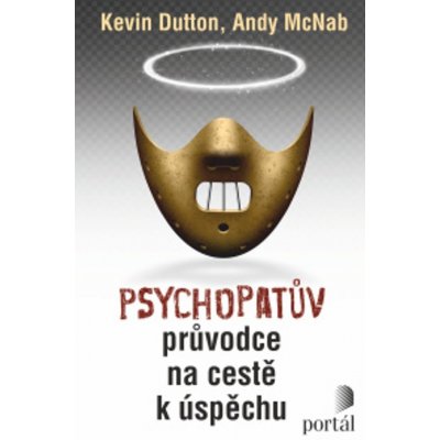 Psychopatův průvodce na cestě k úspěchu - Andy McNab, Kevin Dutton – Sleviste.cz