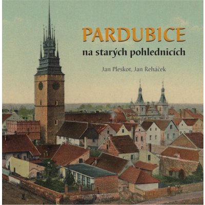 Pardubice na starých pohlednicích - Jan Pleskot